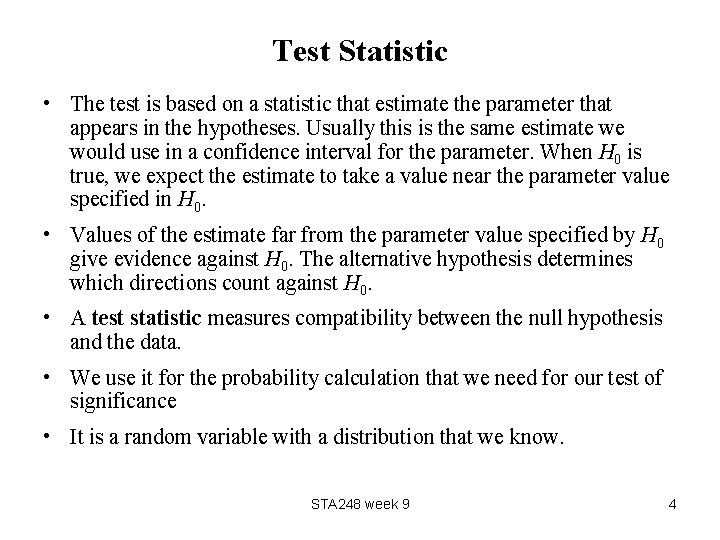 Test Statistic • The test is based on a statistic that estimate the parameter