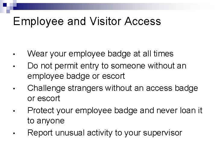 Employee and Visitor Access • • • Wear your employee badge at all times
