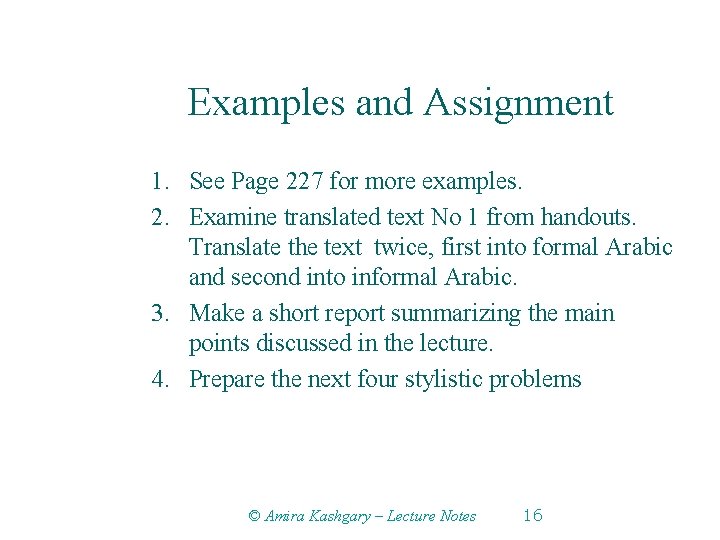 Examples and Assignment 1. See Page 227 for more examples. 2. Examine translated text
