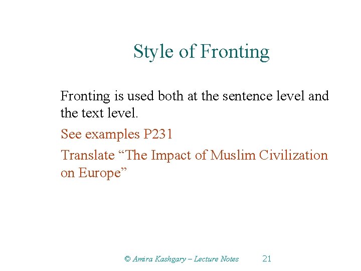 Style of Fronting is used both at the sentence level and the text level.