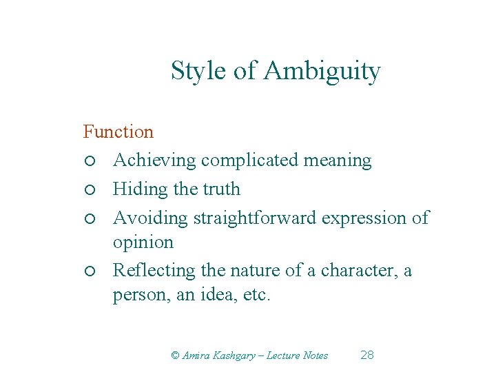 Style of Ambiguity Function ¡ Achieving complicated meaning ¡ Hiding the truth ¡ Avoiding