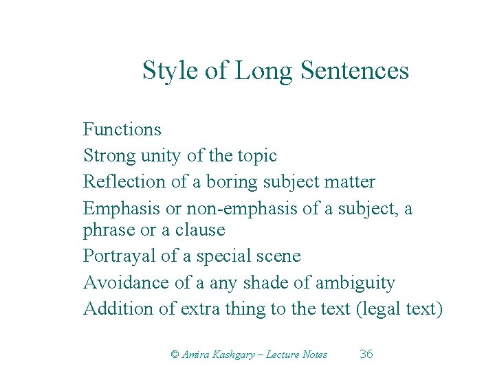 Style of Long Sentences Functions Strong unity of the topic Reflection of a boring