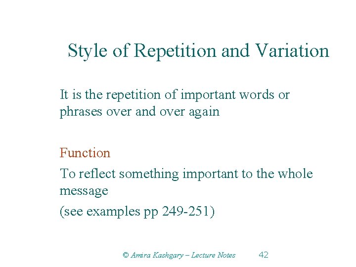 Style of Repetition and Variation It is the repetition of important words or phrases
