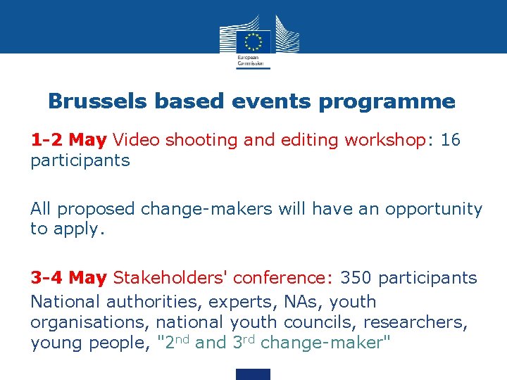 Brussels based events programme 1 -2 May Video shooting and editing workshop: 16 participants