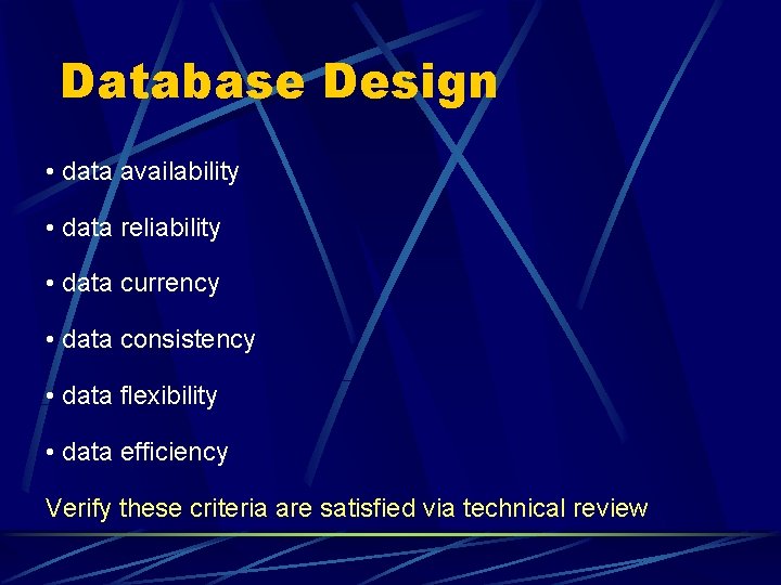 Database Design • data availability • data reliability • data currency • data consistency Database Design • data availability • data reliability • data currency • data consistency