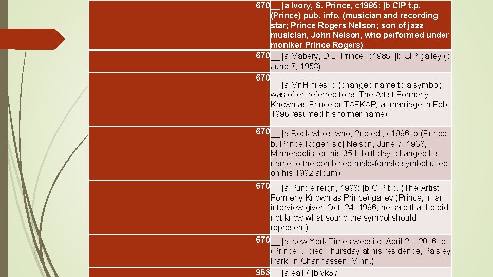670__ |a Ivory, S. Prince, c 1985: |b CIP t. p. (Prince) pub. info.