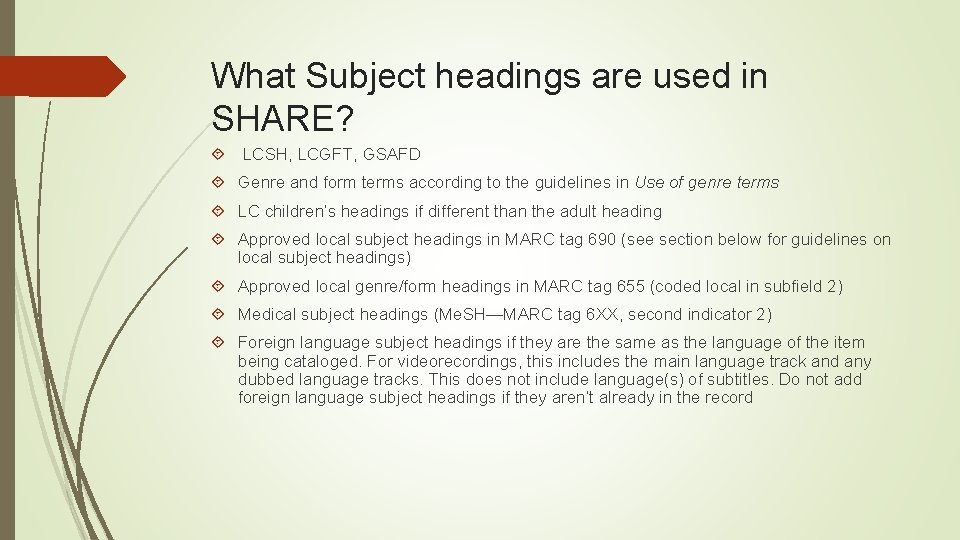 What Subject headings are used in SHARE? LCSH, LCGFT, GSAFD Genre and form terms