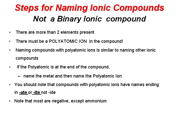 Steps for Naming Ionic Compounds Not a Binary Ionic compound • There are more