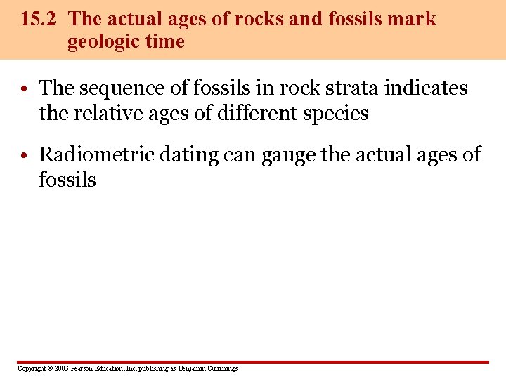 15. 2 The actual ages of rocks and fossils mark geologic time • The