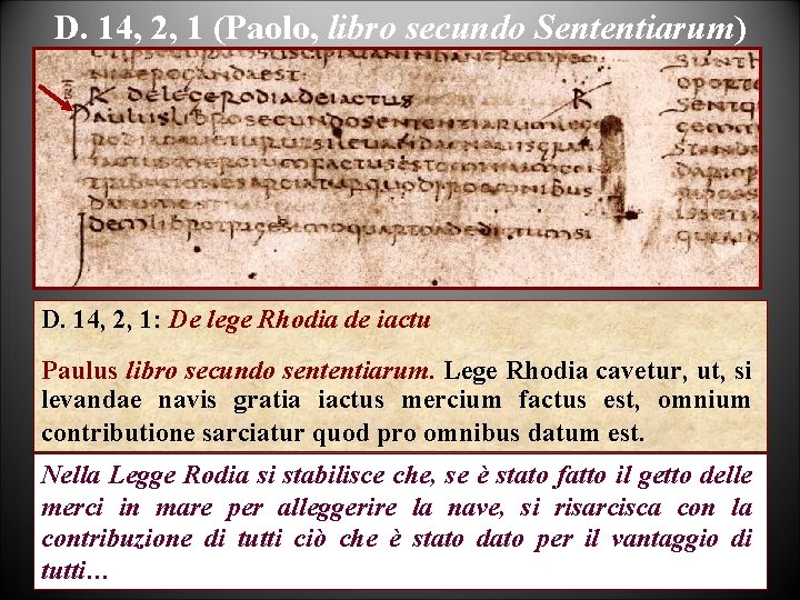 D. 14, 2, 1 (Paolo, libro secundo Sententiarum) D. 14, 2, 1: De lege