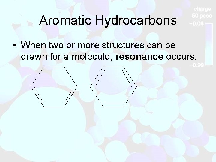 Aromatic Hydrocarbons • When two or more structures can be drawn for a molecule,