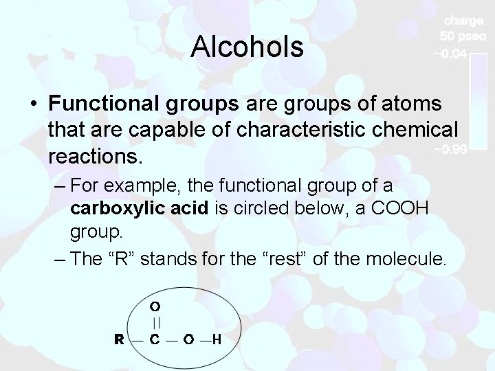 Alcohols • Functional groups are groups of atoms that are capable of characteristic chemical