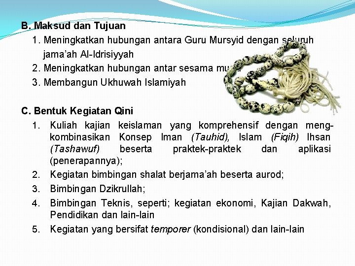 B. Maksud dan Tujuan 1. Meningkatkan hubungan antara Guru Mursyid dengan seluruh jama’ah Al-Idrisiyyah