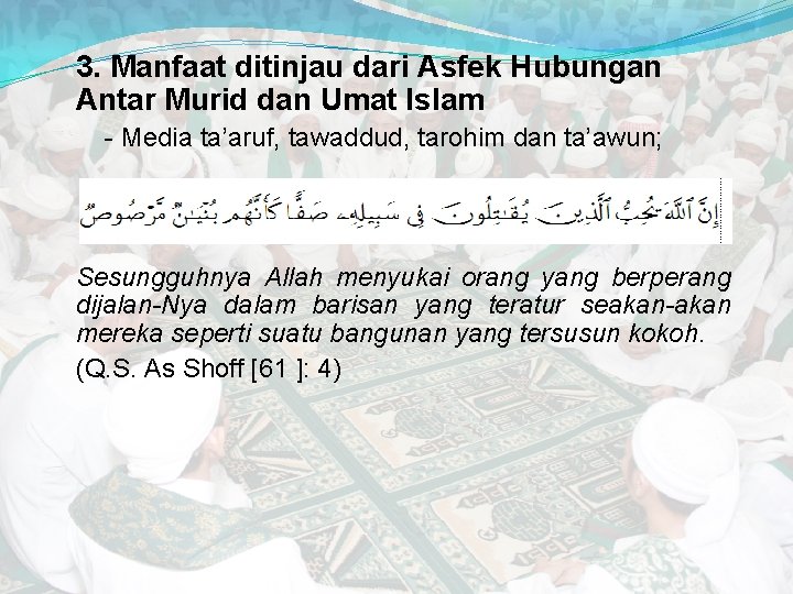 3. Manfaat ditinjau dari Asfek Hubungan Antar Murid dan Umat Islam - Media ta’aruf,