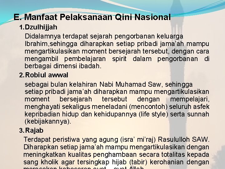 E. Manfaat Pelaksanaan Qini Nasional 1. Dzulhijjah Didalamnya terdapat sejarah pengorbanan keluarga Ibrahim, sehingga
