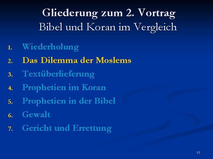 Gliederung zum 2. Vortrag Bibel und Koran im Vergleich 1. 2. 3. 4. 5.