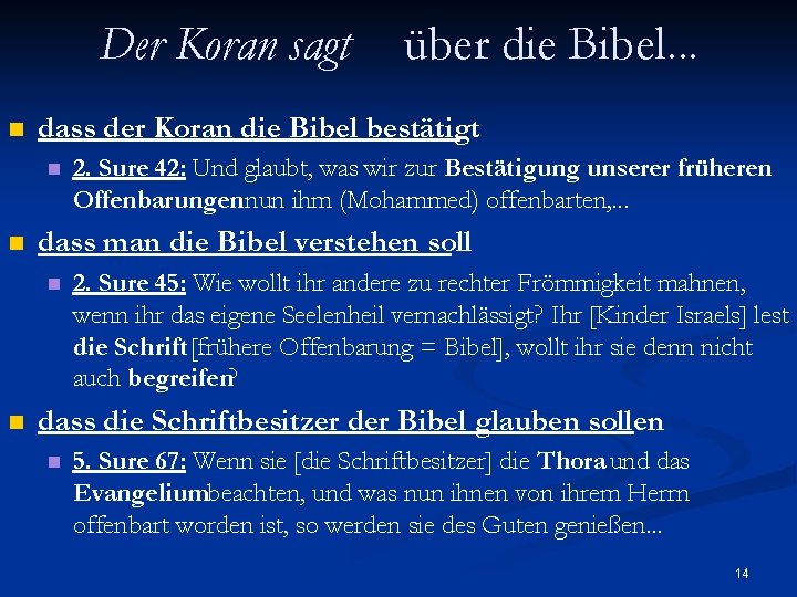 Der Koran sagt n dass der Koran die Bibel bestätigt n n 2. Sure