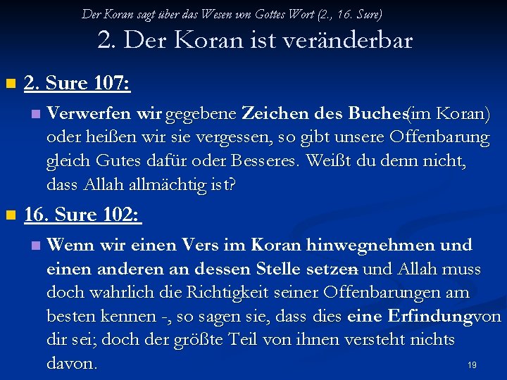 Der Koran sagt über das Wesen von Gottes Wort (2. , 16. Sure) 2.