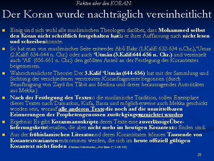 Fakten über den KORAN: Der Koran wurde nachträglich vereinheitlicht n n n Einig sind