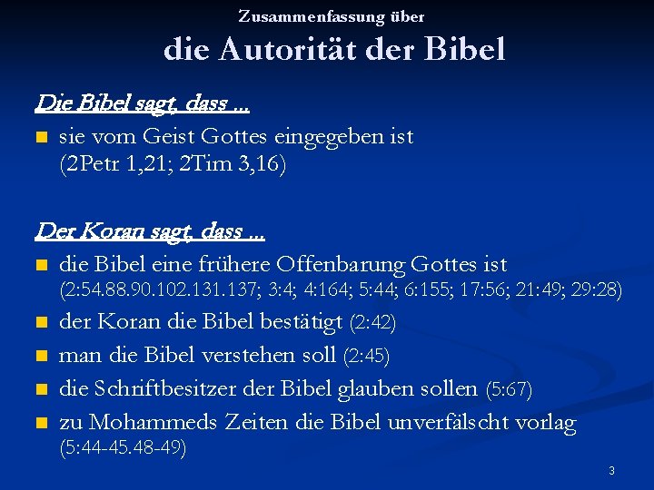 Zusammenfassung über die Autorität der Bibel Die Bibel sagt, dass. . . n sie