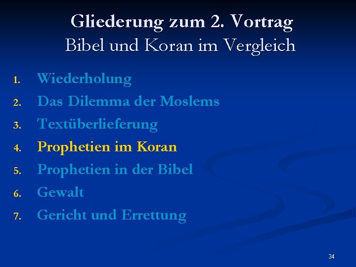 Gliederung zum 2. Vortrag Bibel und Koran im Vergleich 1. 2. 3. 4. 5.