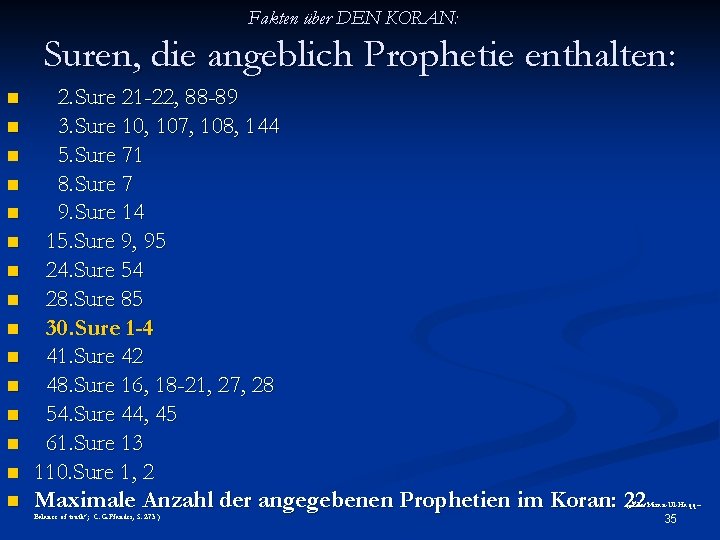Fakten über DEN KORAN: Suren, die angeblich Prophetie enthalten: n n n n 2.