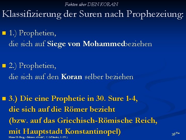 Fakten über DEN KORAN Klassifizierung der Suren nach Prophezeiung: n 1. ) Prophetien, die