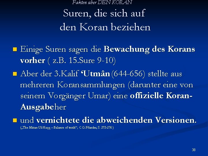 Fakten über DEN KORAN Suren, die sich auf den Koran beziehen Einige Suren sagen