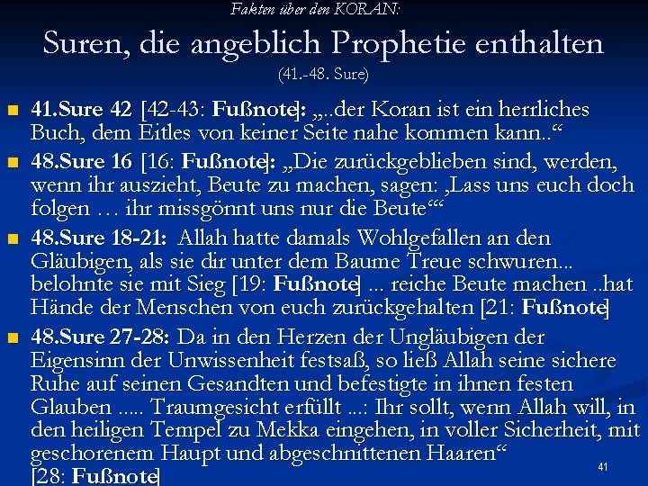 Fakten über den KORAN: Suren, die angeblich Prophetie enthalten (41. -48. Sure) n n