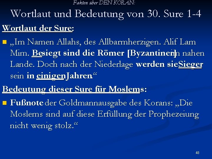 Fakten über DEN KORAN: Wortlaut und Bedeutung von 30. Sure 1 -4 Wortlaut der