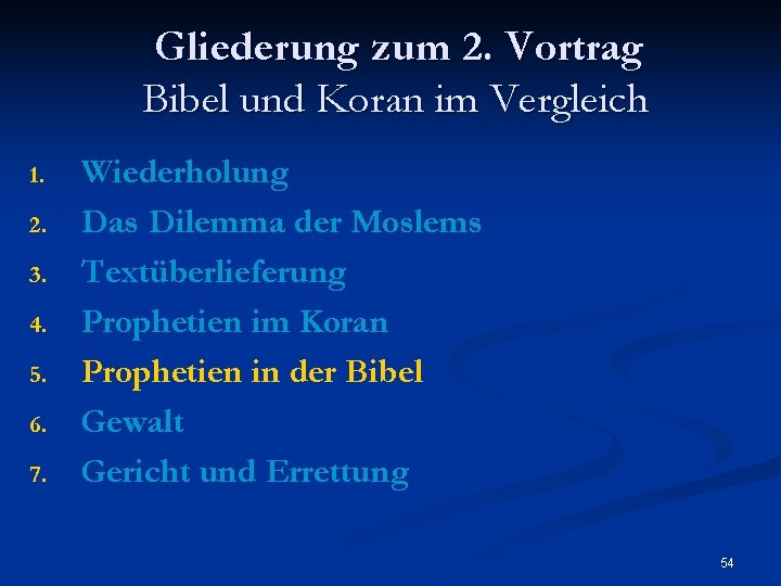 Gliederung zum 2. Vortrag Bibel und Koran im Vergleich 1. 2. 3. 4. 5.