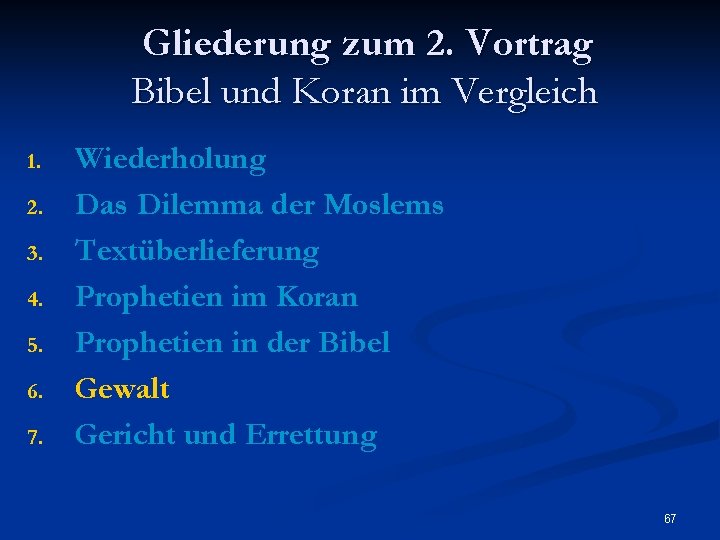 Gliederung zum 2. Vortrag Bibel und Koran im Vergleich 1. 2. 3. 4. 5.