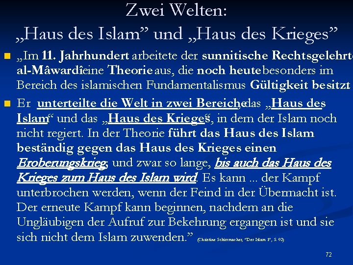 Zwei Welten: „Haus des Islam” und „Haus des Krieges” n n „Im 11. Jahrhundert