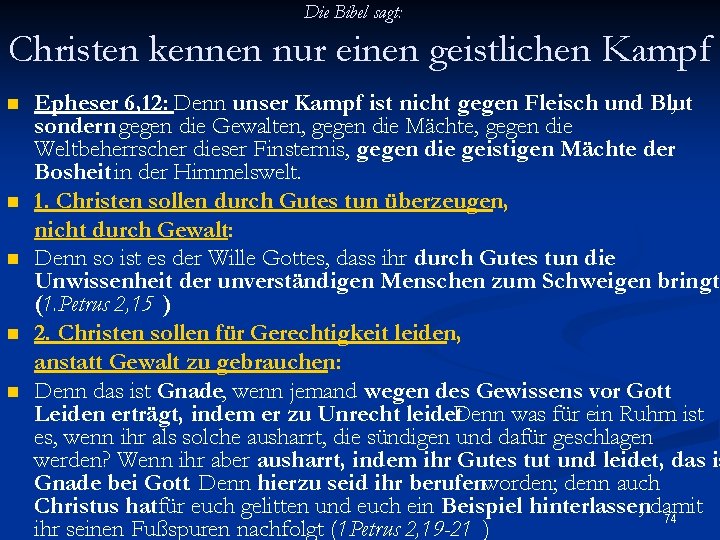 Die Bibel sagt: Christen kennen nur einen geistlichen Kampf n n n Epheser 6,