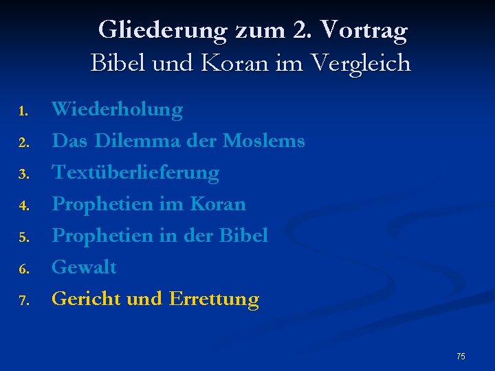 Gliederung zum 2. Vortrag Bibel und Koran im Vergleich 1. 2. 3. 4. 5.