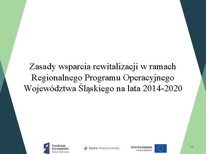 Zasady wsparcia rewitalizacji w ramach Regionalnego Programu Operacyjnego Województwa Śląskiego na lata 2014 -2020