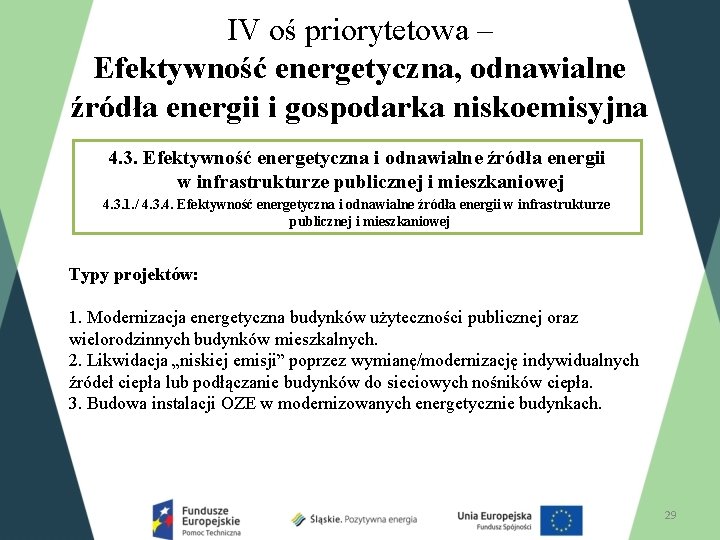 IV oś priorytetowa – Efektywność energetyczna, odnawialne źródła energii i gospodarka niskoemisyjna 4. 3.