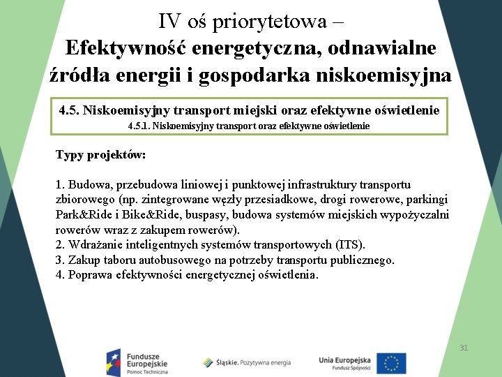 IV oś priorytetowa – Efektywność energetyczna, odnawialne źródła energii i gospodarka niskoemisyjna 4. 5.