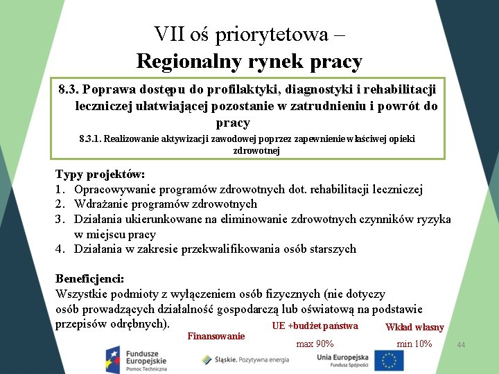 VII oś priorytetowa – Regionalny rynek pracy 8. 3. Poprawa dostępu do profilaktyki, diagnostyki