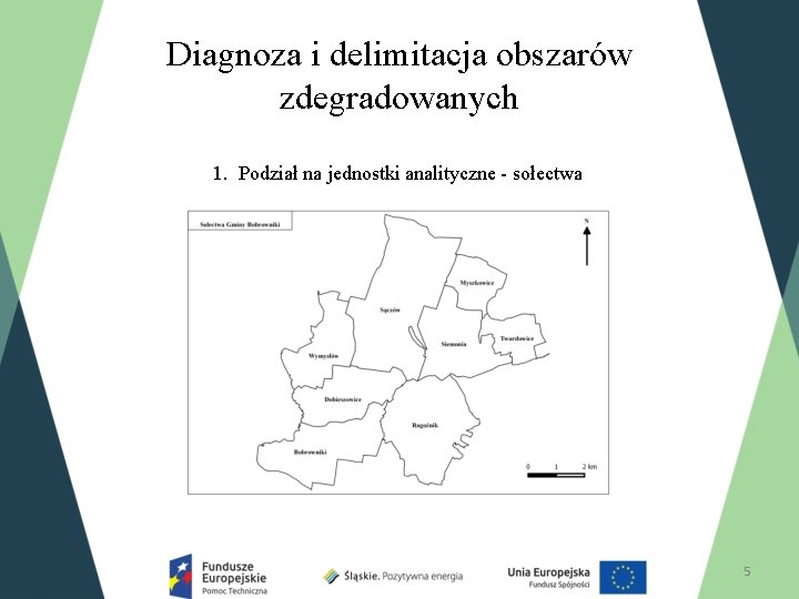 Diagnoza i delimitacja obszarów zdegradowanych 1. Podział na jednostki analityczne - sołectwa 5 