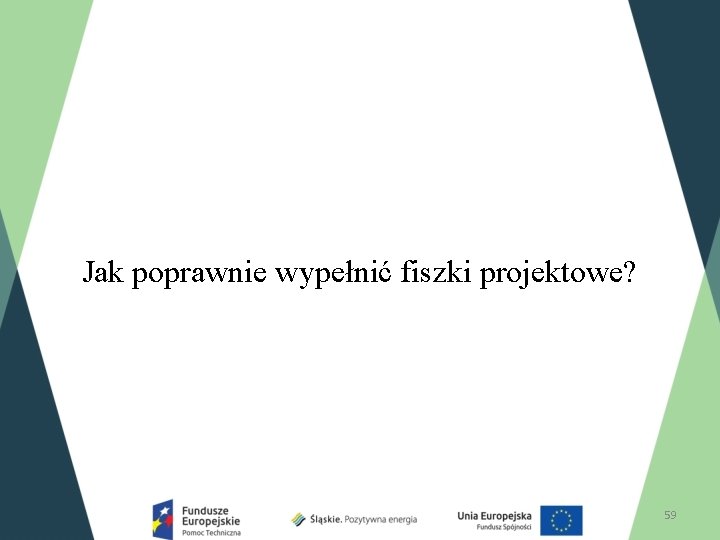 Jak poprawnie wypełnić fiszki projektowe? 59 