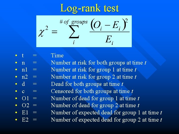 Log-rank test • • • t n n 1 n 2 d c O
