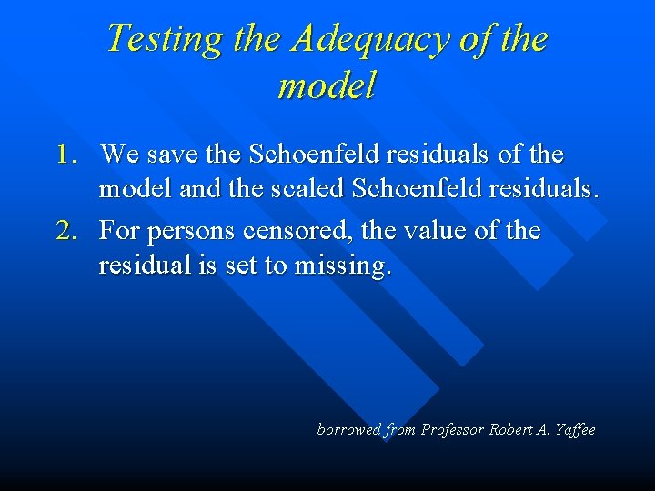 Testing the Adequacy of the model 1. We save the Schoenfeld residuals of the
