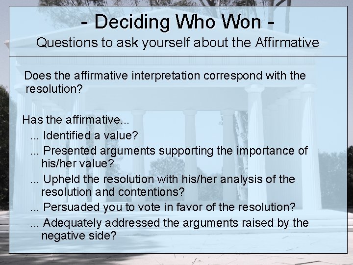 - Deciding Who Won Questions to ask yourself about the Affirmative Does the affirmative