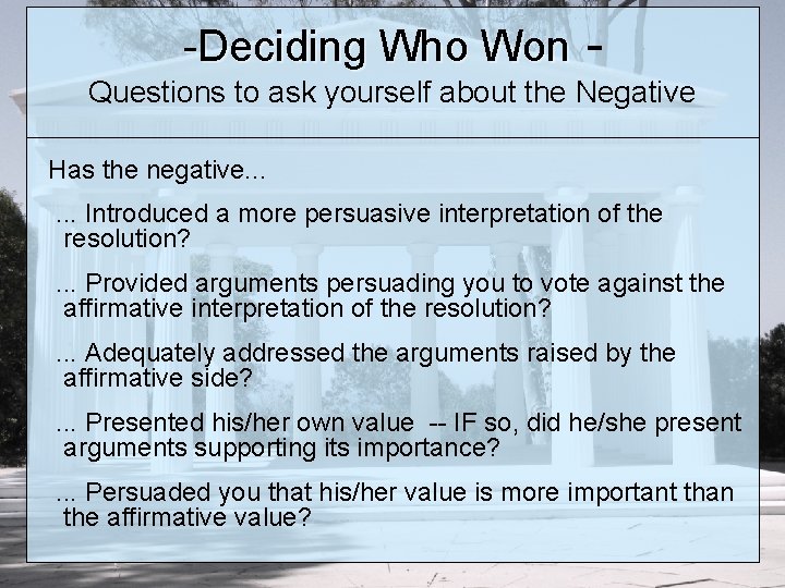 -Deciding Who Won Questions to ask yourself about the Negative Has the negative. .
