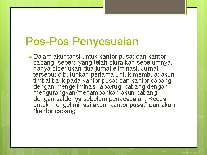 Pos-Pos Penyesuaian Dalam akuntansi untuk kantor pusat dan kantor cabang, seperti yang telah diuraikan