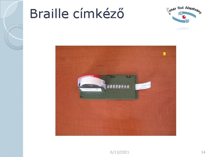 Braille címkéző 6/13/2021 14 