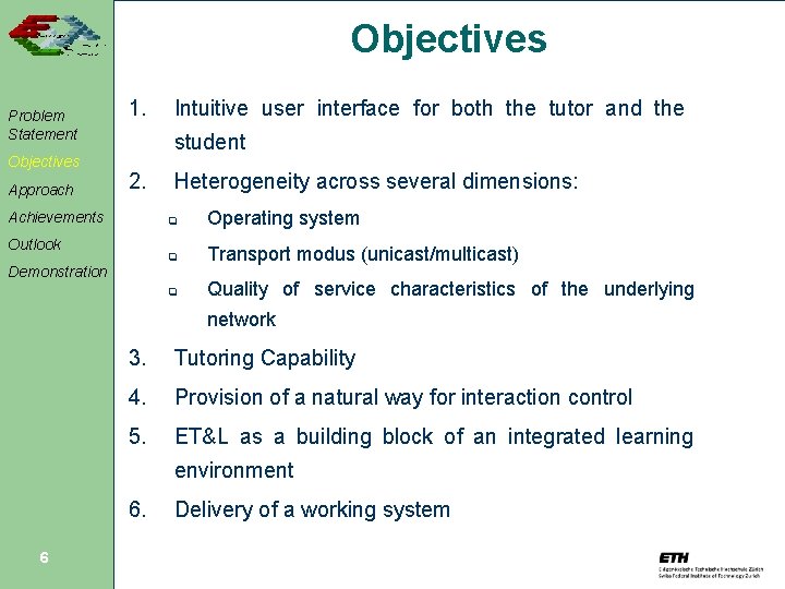 Objectives Problem Statement Objectives Approach 1. Intuitive user interface for both the tutor and