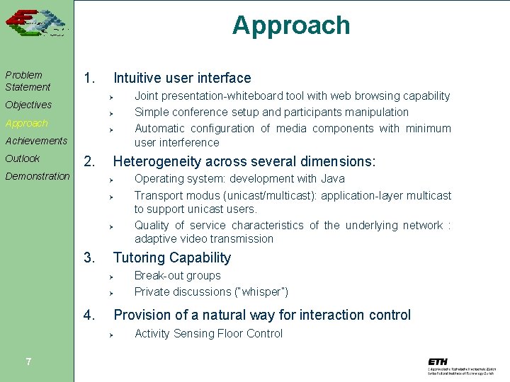 Approach Problem Statement 1. Intuitive user interface Ø Objectives Ø Approach Ø Achievements Outlook