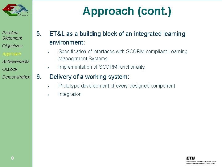 Approach (cont. ) Problem Statement 5. Objectives ET&L as a building block of an